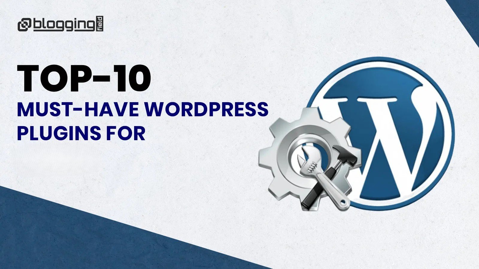 Top 10 Must-Have WordPress Plugins