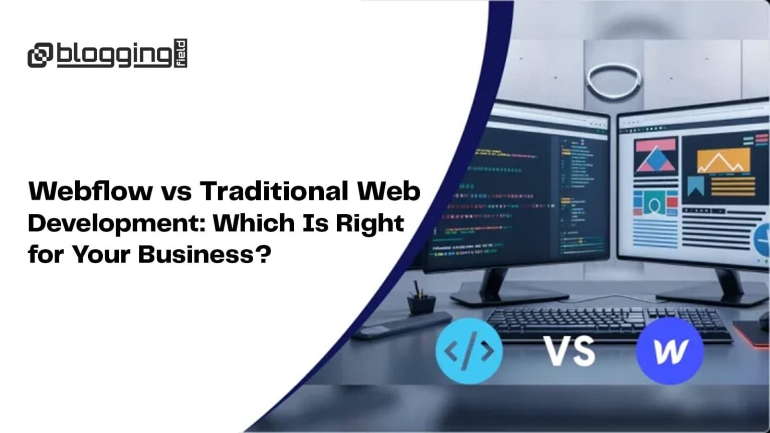 Webflow vs Traditional Web Development: Which One Is Right for Your ...