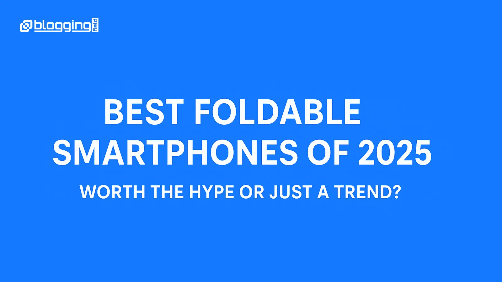 Foldable Phones